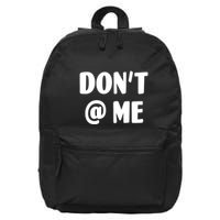 Don't @ Me 16 in Basic Backpack