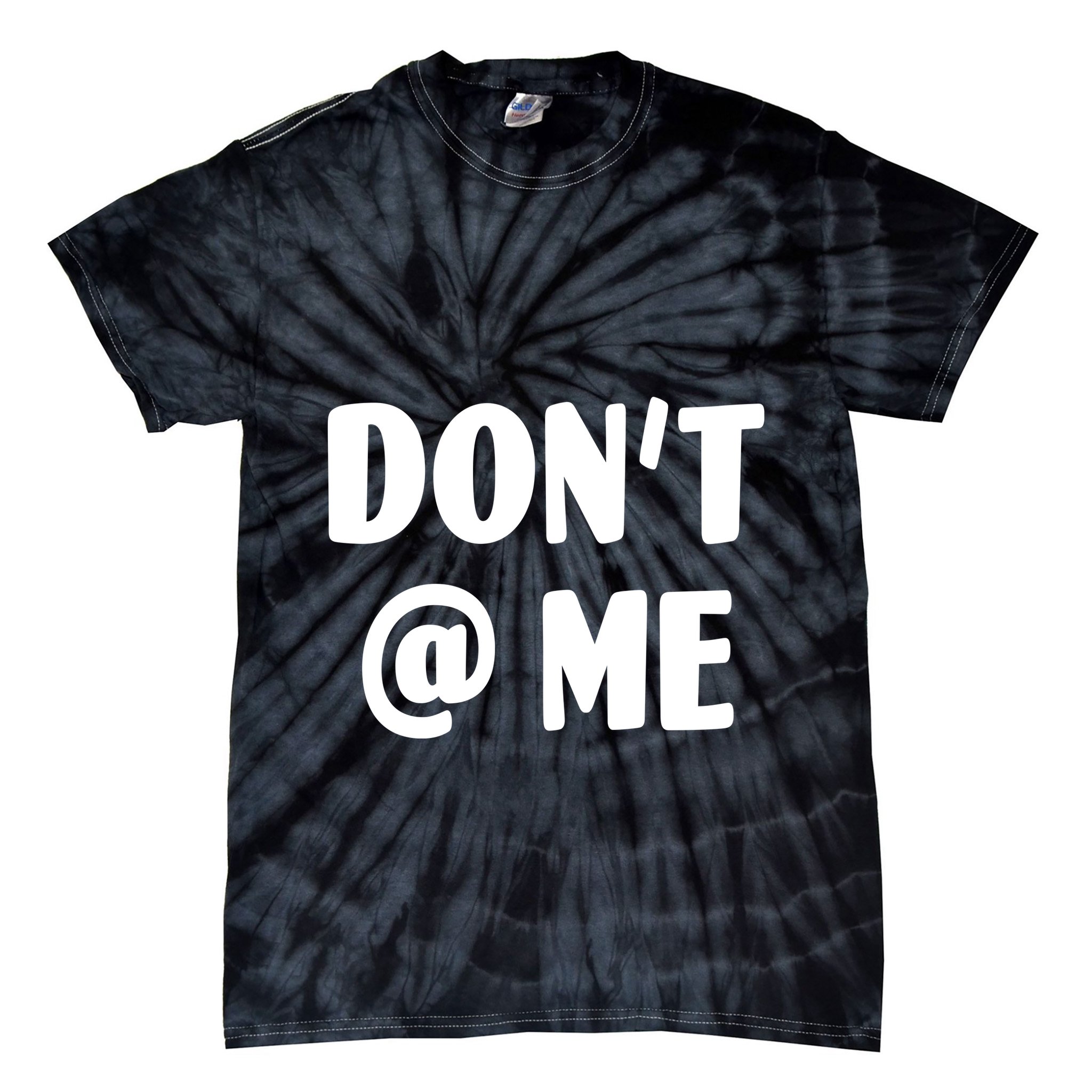 Don't @ Me Tie-Dye T-Shirt