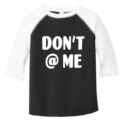 Don't @ Me Toddler Fine Jersey T-Shirt