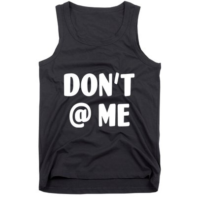 Don't @ Me Tank Top