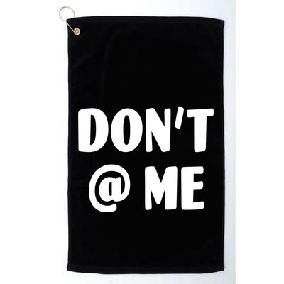 Don't @ Me Golf Towel