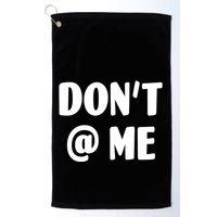 Don't @ Me Golf Towel