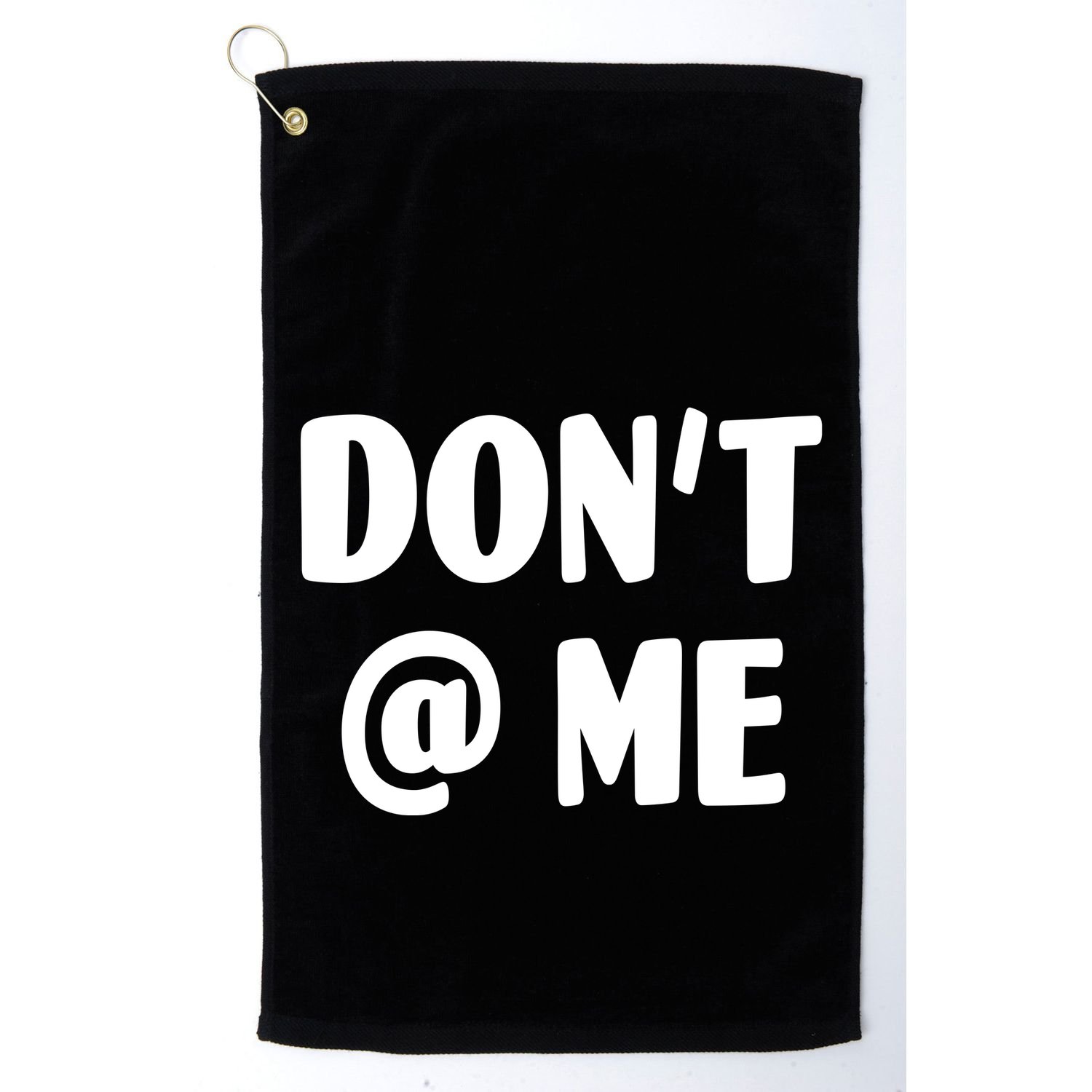 Don't @ Me Golf Towel