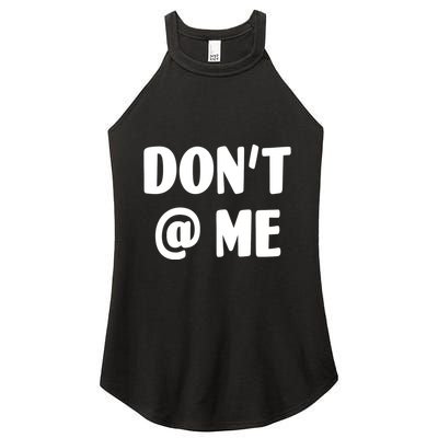 Don't @ Me Women's Perfect Tri Rocker Tank