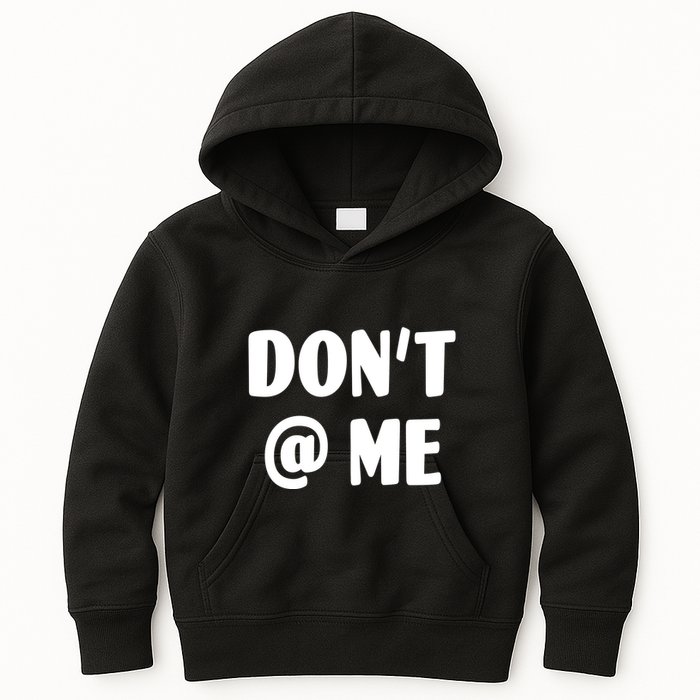 Don't @ Me Kids Hoodie