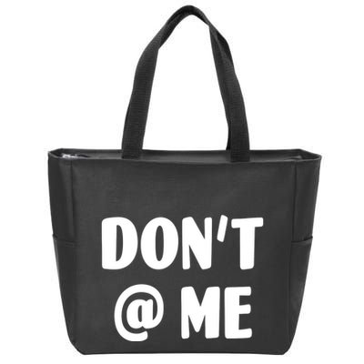 Don't @ Me Zip Tote Bag