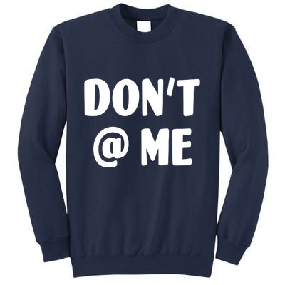 Don't @ Me Sweatshirt