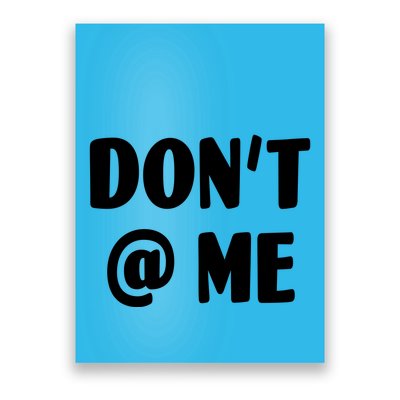 Don't @ Me Poster