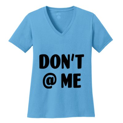 Don't @ Me Women's V-Neck T-Shirt