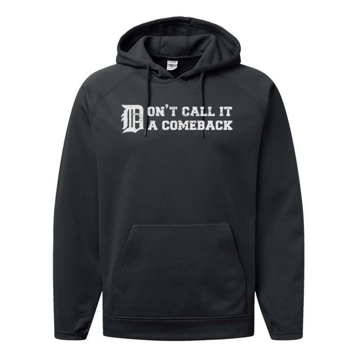 Detroit Michigan DonT Call It A Comeback Performance Fleece Hoodie