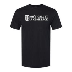 Detroit Michigan DonT Call It A Comeback Softstyle CVC T-Shirt