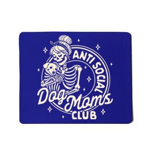 Dog Mom Dog Mama Dog Lady Skeleton Anti Social Dog Moms Club Funny Gift Mousepad