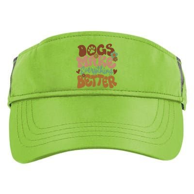 Dogs Make Everything Better Dog Mom Adult Drive Performance Visor