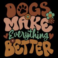 Dogs Make Everything Better Dog Mom Sweatshirt