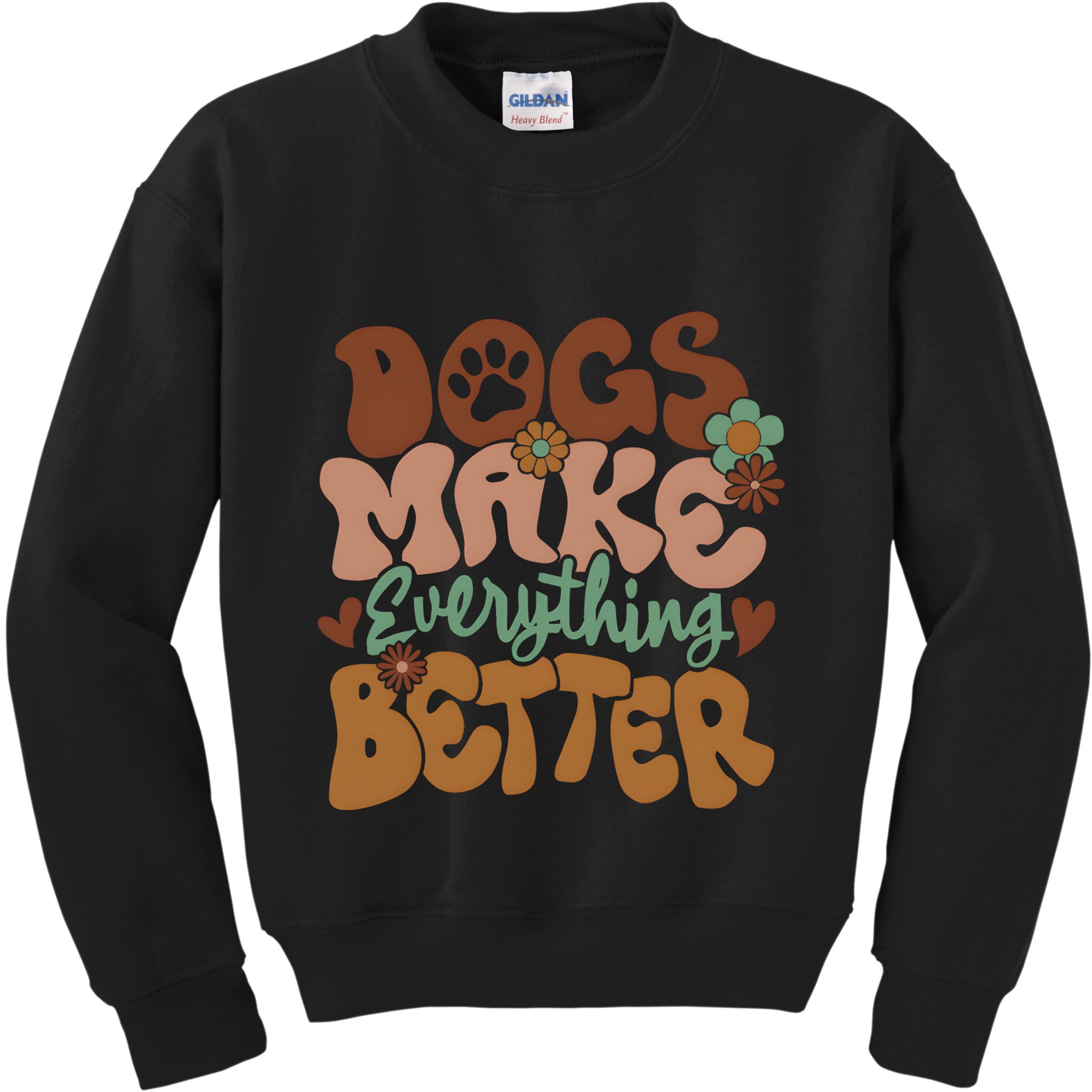 Dogs Make Everything Better Dog Mom Kids Sweatshirt