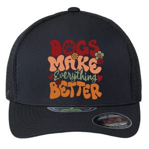 Dogs Make Everything Better Flexfit Unipanel Trucker Cap