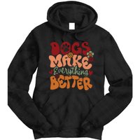 Dogs Make Everything Better Tie Dye Hoodie