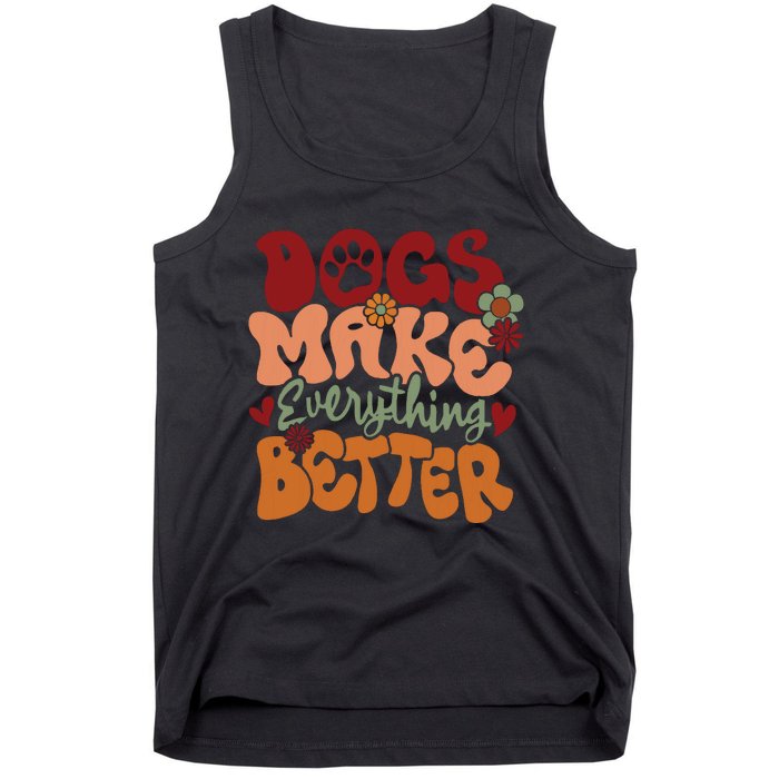 Dogs Make Everything Better Tank Top