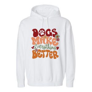 Dogs Make Everything Better Garment-Dyed Fleece Hoodie