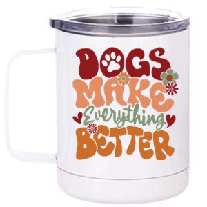 Dogs Make Everything Better 12 oz Stainless Steel Tumbler Cup