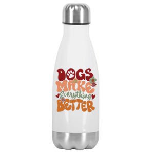 Dogs Make Everything Better Stainless Steel Insulated Water Bottle