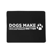 Dogs Make Everything Better Cute Dog Paw Mousepad