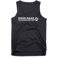 Dogs Make Everything Better Cute Dog Paw Tank Top