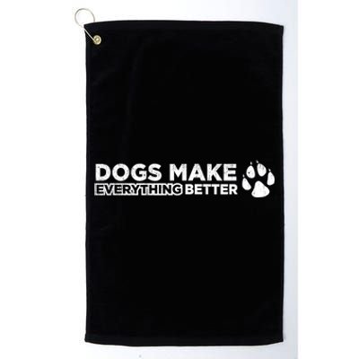 Dogs Make Everything Better Cute Dog Paw Platinum Collection Golf Towel