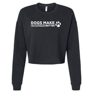 Dogs Make Everything Better Cute Dog Paw Cropped Pullover Crew