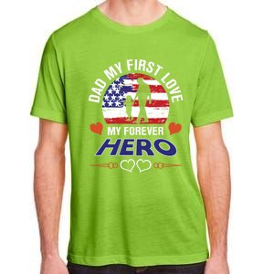 Dad My First Love My Forever Hero Gift Adult ChromaSoft Performance T-Shirt