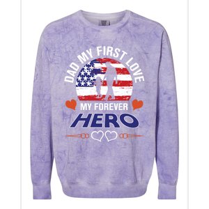 Dad My First Love My Forever Hero Gift Colorblast Crewneck Sweatshirt