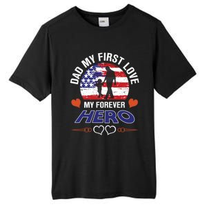 Dad My First Love My Forever Hero Gift Tall Fusion ChromaSoft Performance T-Shirt