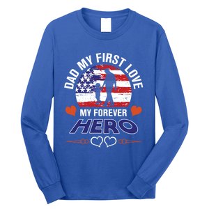 Dad My First Love My Forever Hero Gift Long Sleeve Shirt