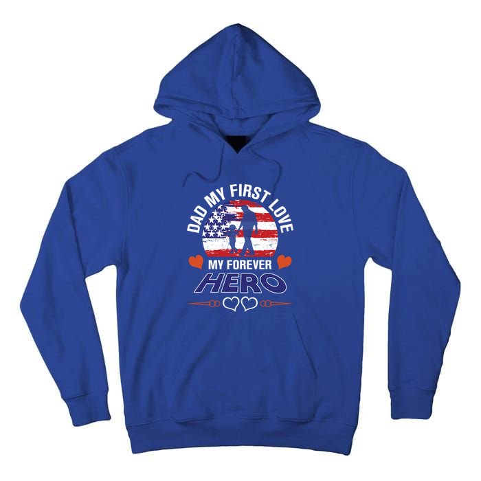 Dad My First Love My Forever Hero Gift Tall Hoodie