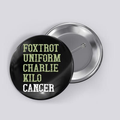 Dave Mustaine Foxtrot Uniform Charlie Kilo Cancer Button