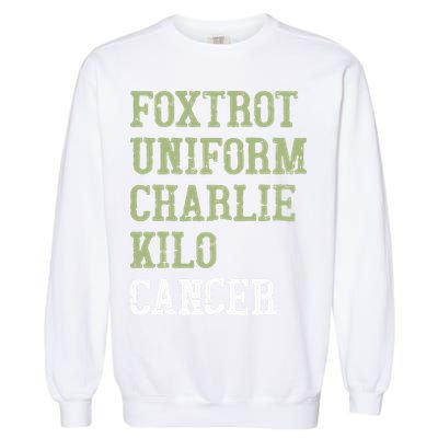 Dave Mustaine Foxtrot Uniform Charlie Kilo Cancer Garment-Dyed Sweatshirt