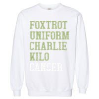 Dave Mustaine Foxtrot Uniform Charlie Kilo Cancer Garment-Dyed Sweatshirt
