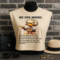 Duck My Five Moods I'm Too Old For This Shit I'm Too Tired  Garment-Dyed Women's Muscle Tee