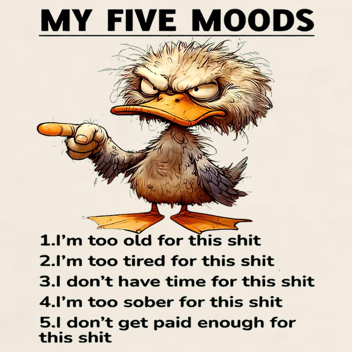 Duck My Five Moods I'm Too Old For This Shit I'm Too Tired  Garment-Dyed Women's Muscle Tee