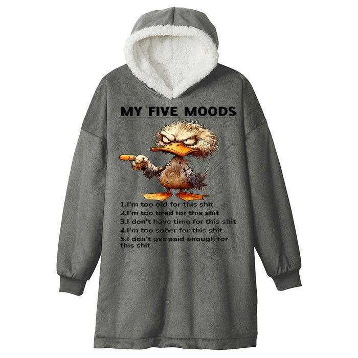 Duck My Five Moods I'm Too Old For This Shit I'm Too Tired  Hooded Wearable Blanket