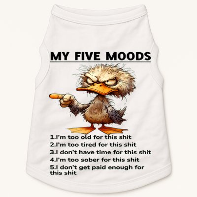 Duck My Five Moods I'm Too Old For This Shit I'm Too Tired  Doggie Tank