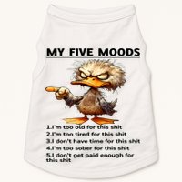 Duck My Five Moods I'm Too Old For This Shit I'm Too Tired  Doggie Tank