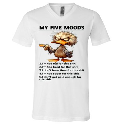 Duck My Five Moods I'm Too Old For This Shit I'm Too Tired  V-Neck T-Shirt