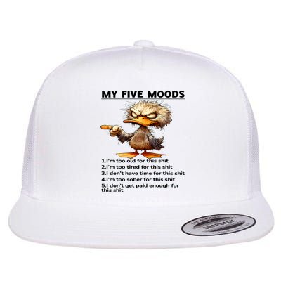 Duck My Five Moods I'm Too Old For This Shit I'm Too Tired  Flatbill Hat