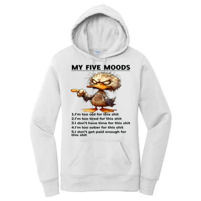 Duck My Five Moods I'm Too Old For This Shit I'm Too Tired  Women's Pullover Hoodie