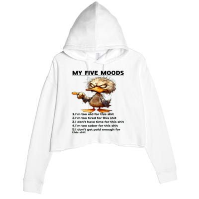 Duck My Five Moods I'm Too Old For This Shit I'm Too Tired  Crop Fleece Hoodie