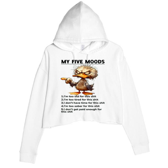 Duck My Five Moods I'm Too Old For This Shit I'm Too Tired  Crop Fleece Hoodie