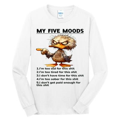 Duck My Five Moods I'm Too Old For This Shit I'm Too Tired  Tall Long Sleeve T-Shirt