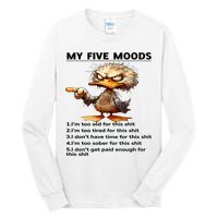 Duck My Five Moods I'm Too Old For This Shit I'm Too Tired  Tall Long Sleeve T-Shirt