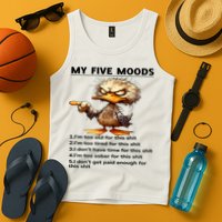 Duck My Five Moods I'm Too Old For This Shit I'm Too Tired  Tank Top